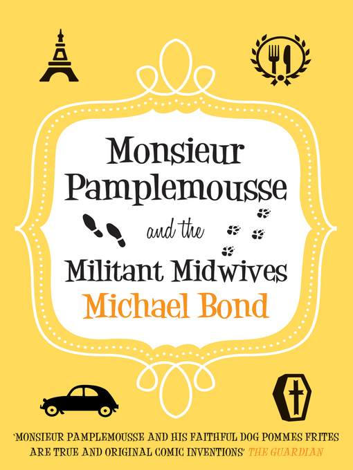 Title details for Monsieur Pamplemousse and the Militant Midwives by Michael Bond - Available